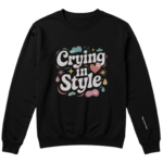 Crying in Style (Black)