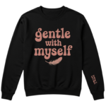 Gentle With Myself (Black)